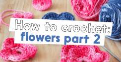 Youtube Thumbnail for How to make crochet flowers (2), with Rowan Yarns and Scarlet Dash