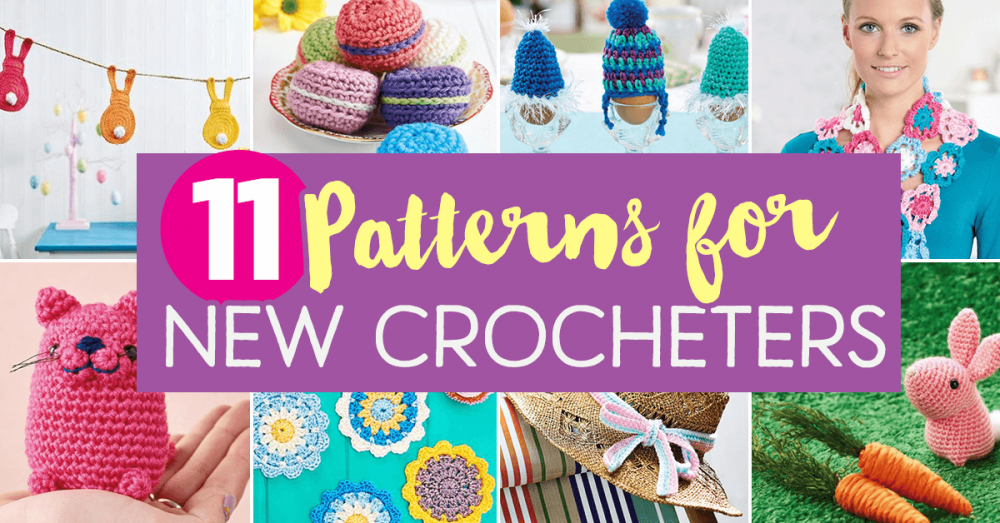 11 PATTERNS FOR NEW CROCHETERS | Top Crochet Patterns