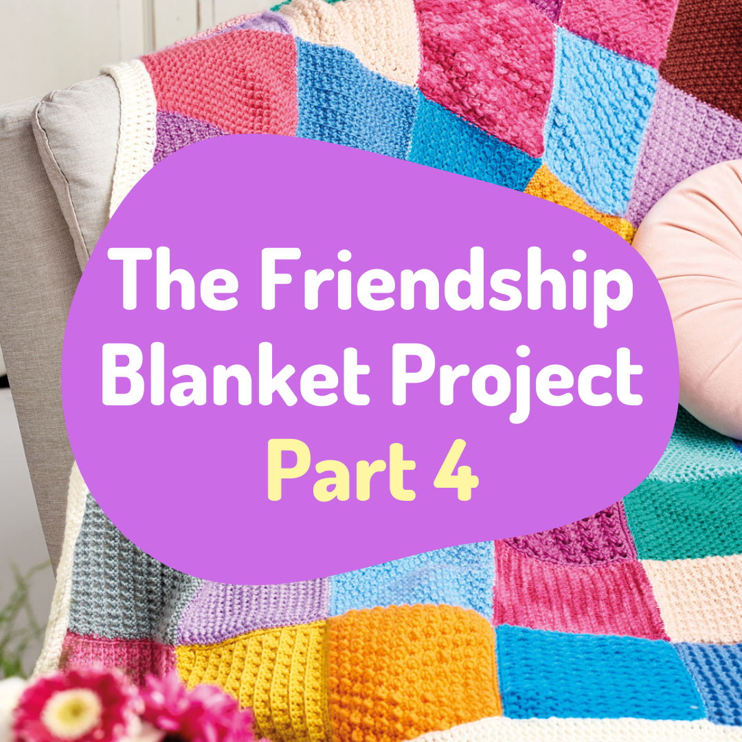 The Friendship Blanket Project Part 4 Top Crochet Patterns